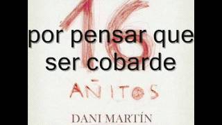 16 añitos (con letra) - Dani Martín