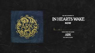 In Hearts Wake - Now