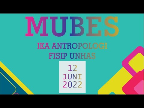 MUBES IKA ANTROPOLOGI FISIP UNHAS 12 Juni 2022