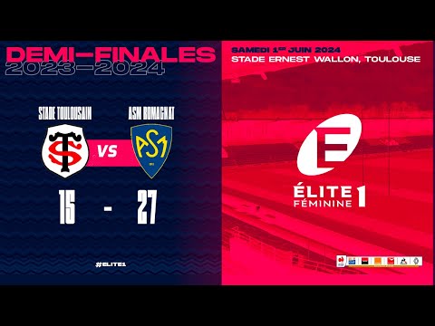 Elite 1 féminine 2024 - Demi finales : Le résumé de Stade Toulousain - ASM Romagnat