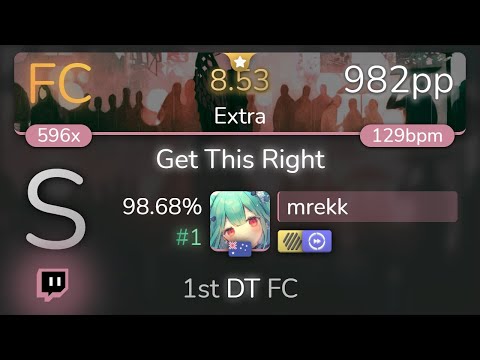 [Live] mrekk | Koven - Get This Right [Extra] 1st +HDDT FC 98.68% {#1 982pp FC} - osu!