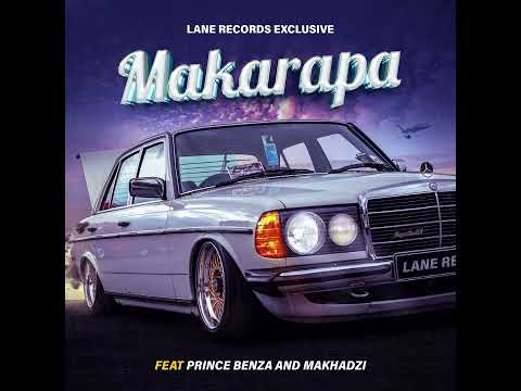 Lane Records Exclusive Feat Prince Benza & Makhadzi [ Makarapa]