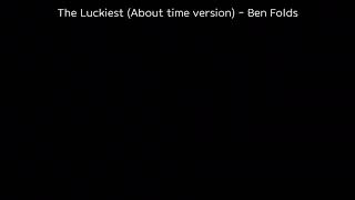 The Luckiest - Ben Folds 벤 폴즈 가사해석 (어바웃타임 OST) (About Time OST)