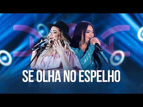 Patrícia e Adriana - Se Olha No Espelho (D.N.A)
