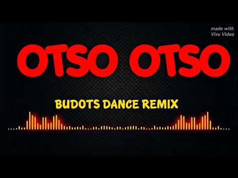 Osto Otso | Budots Dance Remix |