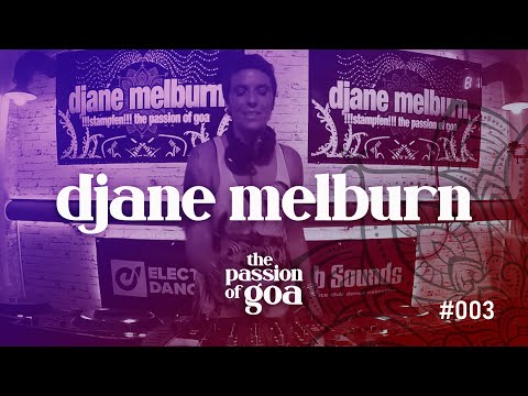 DJANE MELBURN - The Passion Of Goa #3 | Goa, PsyTrance, Progressive