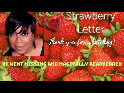 Strawberry Letter ||  He Went Missing And Magically Reappeared