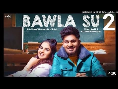 BAWLA su 2 new song Aman jaji Priyanka mongia Mukesh jaji Raj Mawar Anjali raj