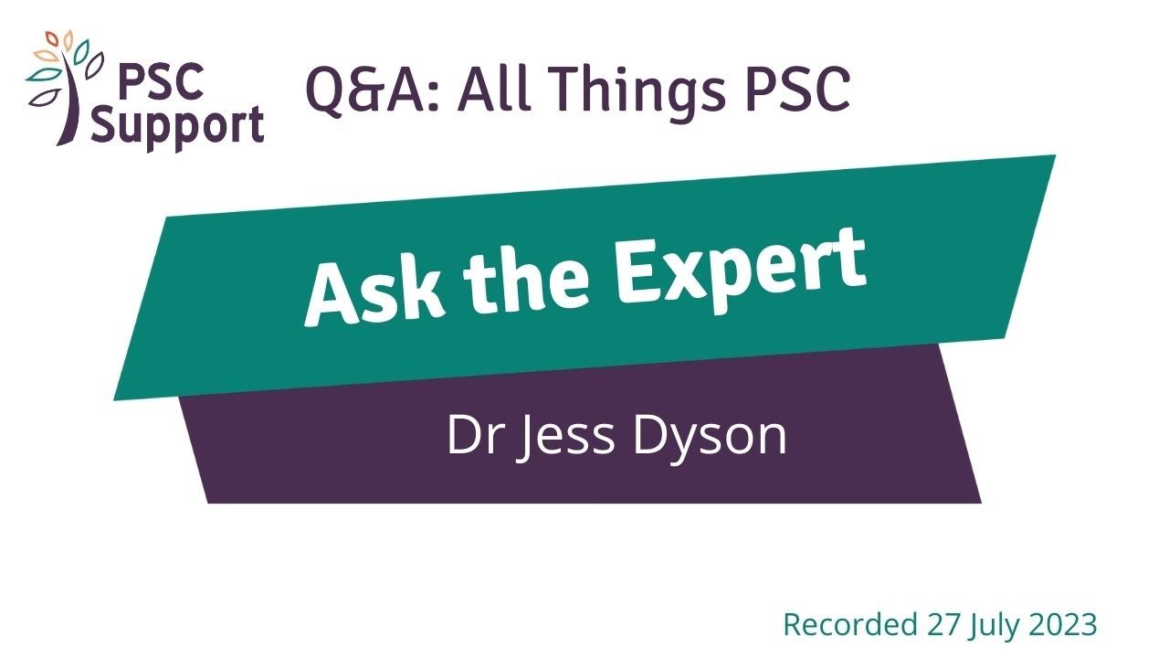 PSC Support Ask the Expert: Dr Jess Dyson - All Things PSC