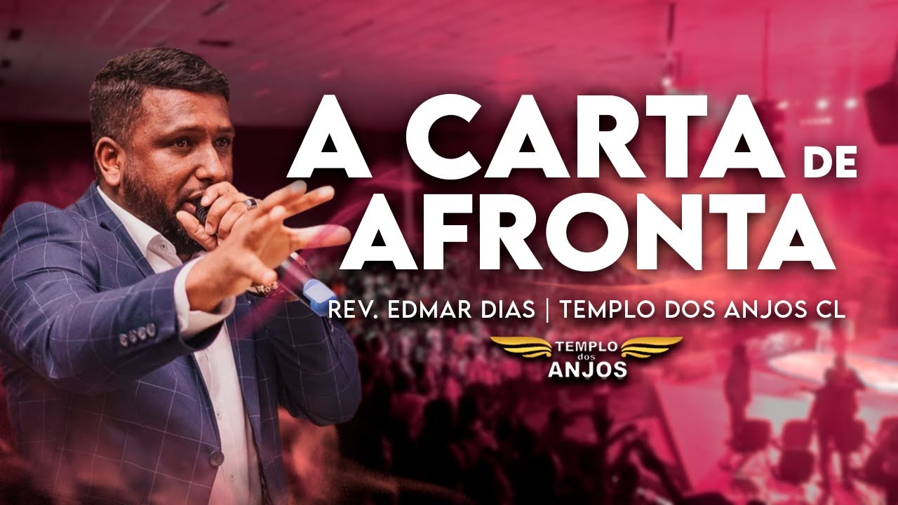 Carta de Afronta | Rev. Edmar Dias | Templo dos Anjos CL | Jul/21
