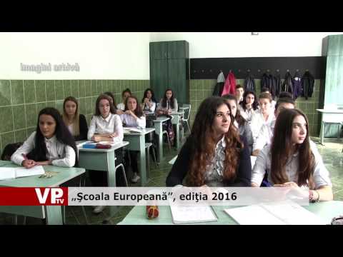 „Şcoala Europeană”, ediţia 2016