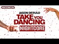 Jason Derulo - Take You Dancing (Lyrics) | Nightcore LLama Reshape