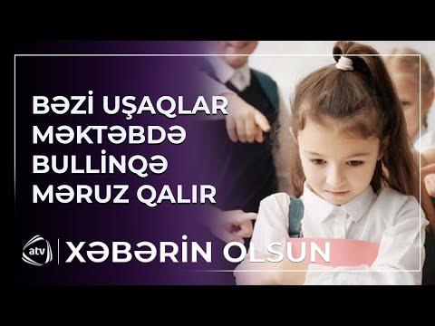 Bəzi uşaqlar məktəblərdə bullinqə məruz qalır