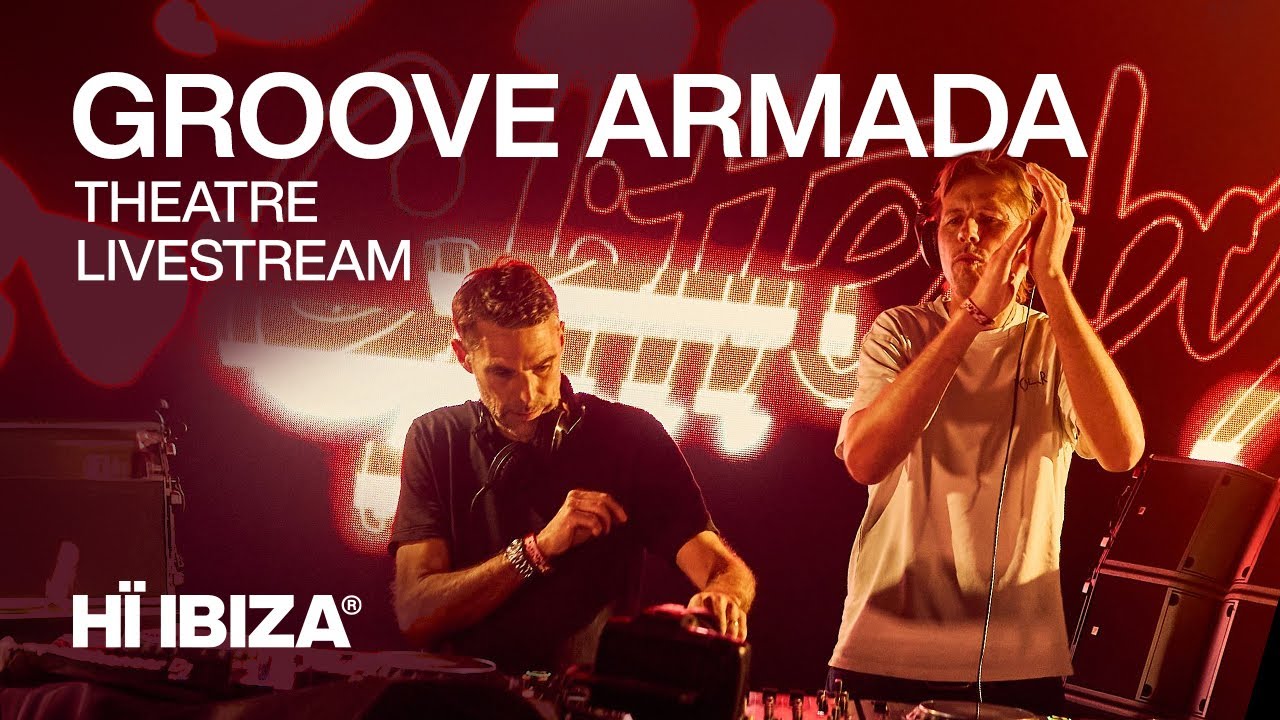 Groove Armada - Live @ Hï Ibiza 2023