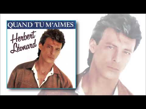 Herbert Léonard - Quand tu m'aimes (1987)