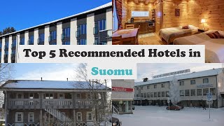 Top 5 Recommended Hotels In Suomu | Best Hotels In Suomu