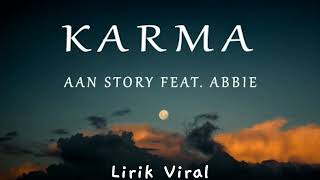 Download lagu Aan Story feat. Abbie - KARMA (Lirik) Paling di Cari #trending mp3