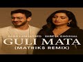 Guli Mata Saad Lamjarred Shreya Ghoshal Matriks Remix