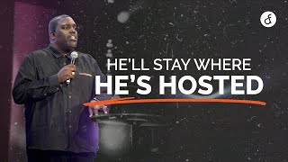 He&#39;ll Stay Where He&#39;s Hosted | Pastor William McDowell