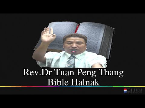 Dr. Rev. Tuan Peng Thang Bible Halnak