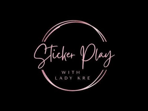 STICKER PLAY WITH LADY KRE  - DAY 1