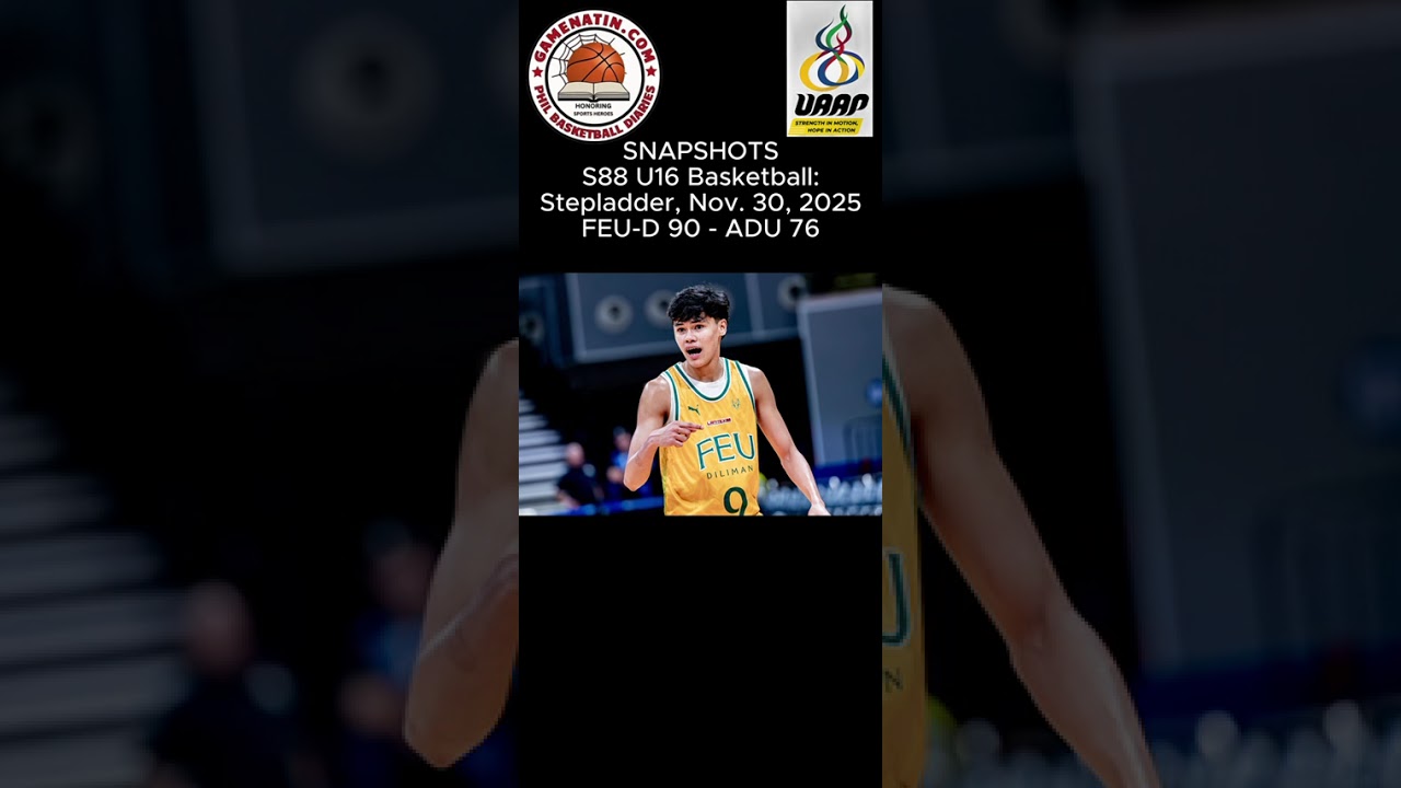 Snapshots: U16 Basketball - FEU 90 - Adamson 76