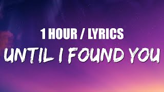 Stephen Sanchez - Until I Found You (1 HOUR LOOP) Lyrics