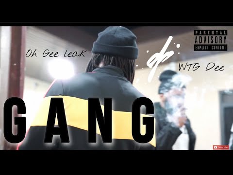 Oh Gee Leak - Gang (Official Music Video) Ft. WTG Dee ShotBy @Darripromo1me