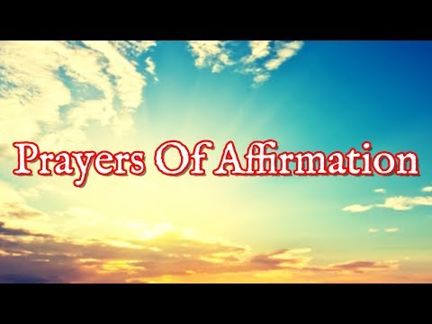 Prayers Of Affirmation | Positive Affirmations Prayer Video