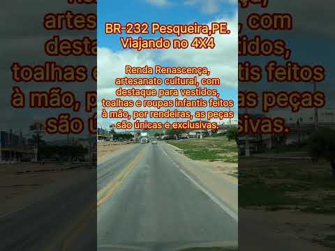 BR-232 Pesqueira - Pernambuco- Brasil.