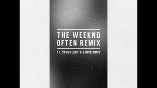 THE WEEKND – OFTEN [REMIX] (FEAT. SCHOOLBOY Q &amp; RICK ROSS)