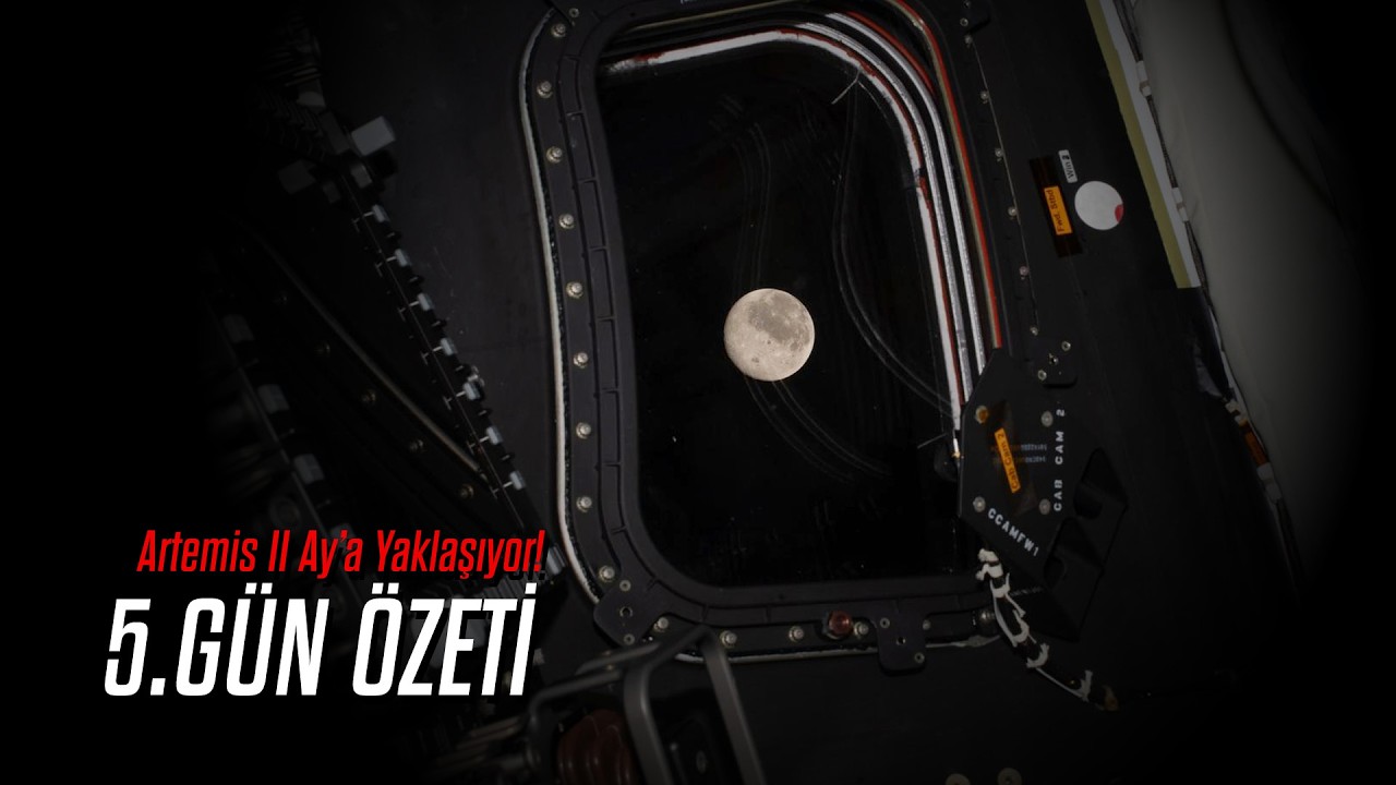 Artemis II - 5. Gün Özeti (Türkçe Altyazılı) Ay Geçişine Son Hazırlıklar