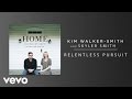 Kim Walker-Smith, Skyler Smith - Relentless Pursuit (Audio)