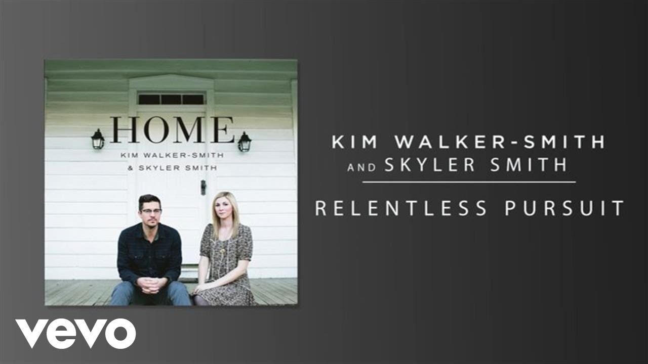 Kim Walker-Smith, Skyler Smith - Relentless Pursuit (Audio)