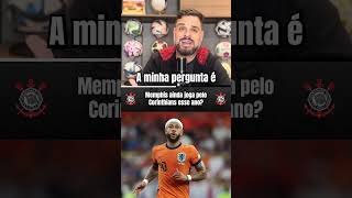 Memphis ainda joga pelo Timão?
