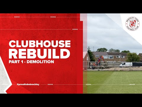 Brackley Town FC - Clubhouse Project - Part 1 Demolition - June 2020