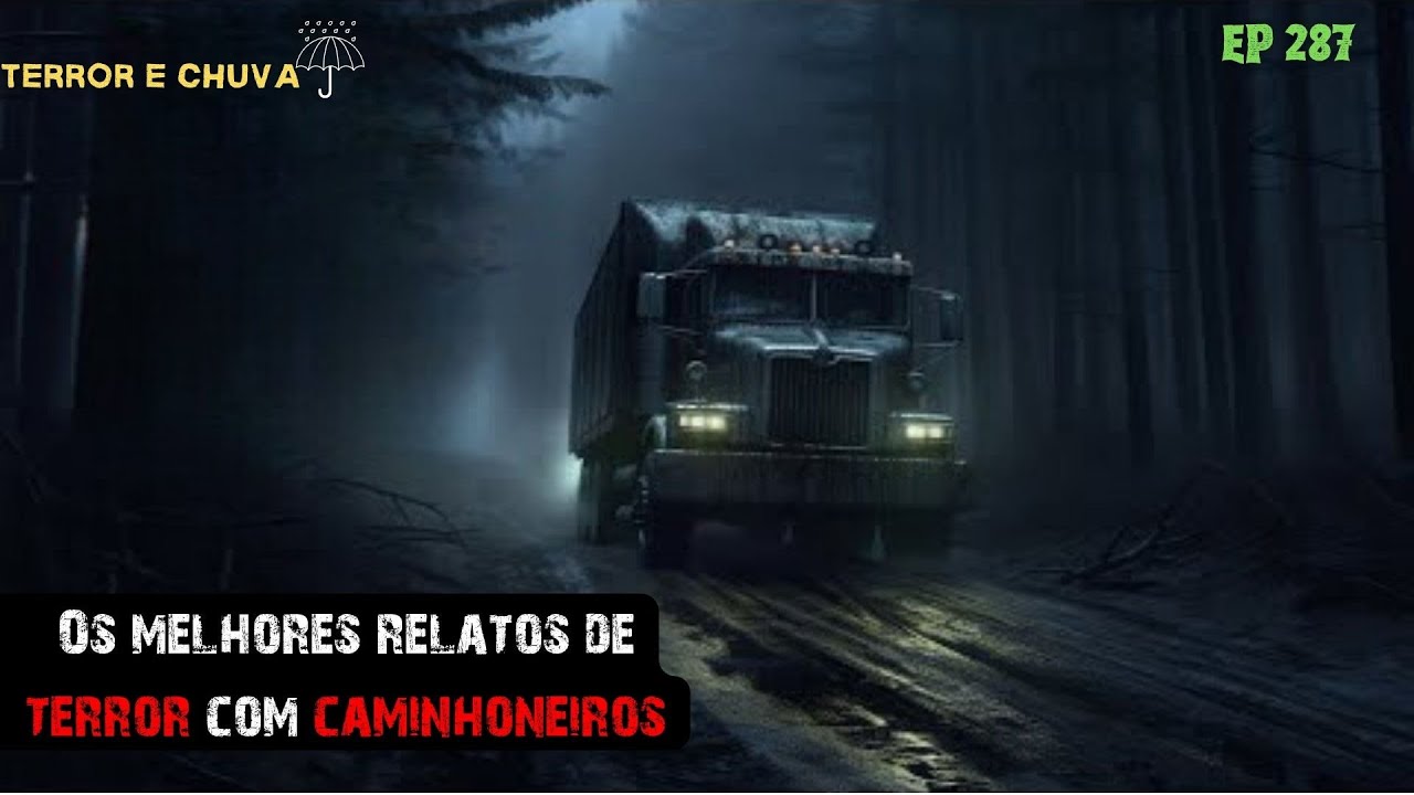 Historias de terror ao som  de chuva ( Episódio 287/ os melhores relatos de terror com caminhoneiros