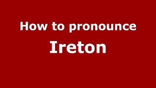 How to pronounce Ireton
