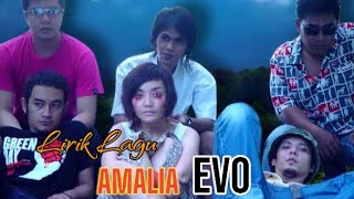 Download lagu Lirik Lagu AMALIA - E.V.O - Evo Band - Amalia mp3 Download lagu Lirik Lagu AMALIA - E.V.O - Evo Band - Amalia mp3