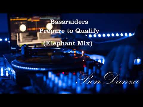 Bassraiders - Prepare to Qualify (Elephant Mix)