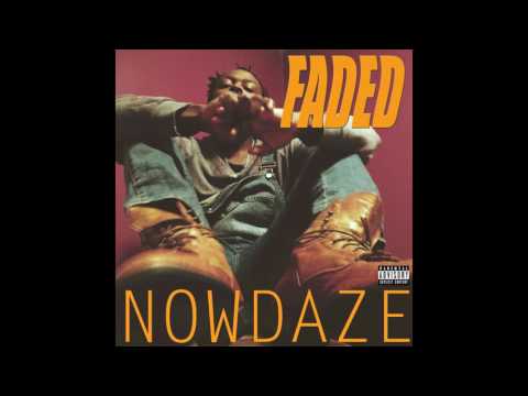 NOWDAZE - FADED