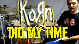 KORN - Did My Time - Drum Cover