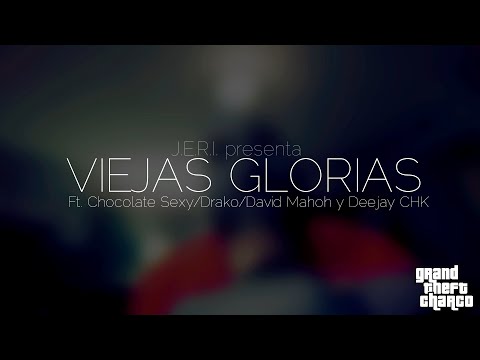 J.E.R.I./Chocolate Sexy/David Mahoh/Drako/Deejay CHK - Viejas Glorias (CLIP)