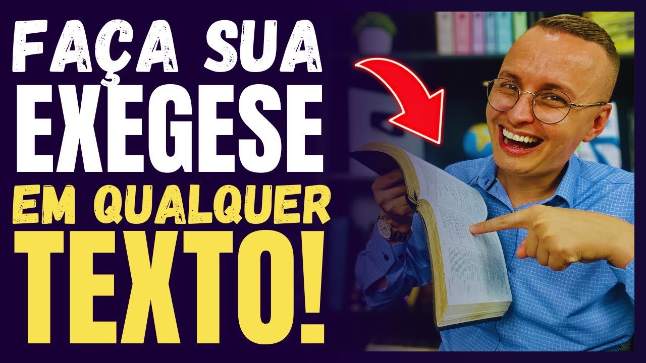COMO FAZER A EXEGESE DE UM TEXTO BÍBLICO CORRETAMENTE | Thalles Villas
