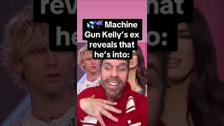 💦☔️ Machine Gun Kelly’s Ex Reveals That He’s Into: