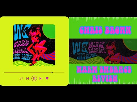 Chris Brown - WE (Warm Embrace) Review | BREEZY SEASON IN FULL EFFECT?! 😩🔥