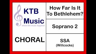 How Far Is It To Bethlehem (Willcocks) SSA Choir [Soprano 2 Part Only]