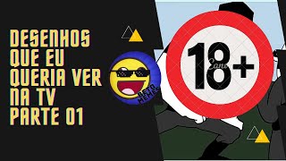 DESENHOS QUE EU QUERIA VER NA TV