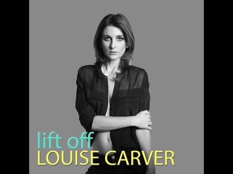 Louise Carver - Lift Off