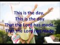 This Is The Day That The Lord Has Made